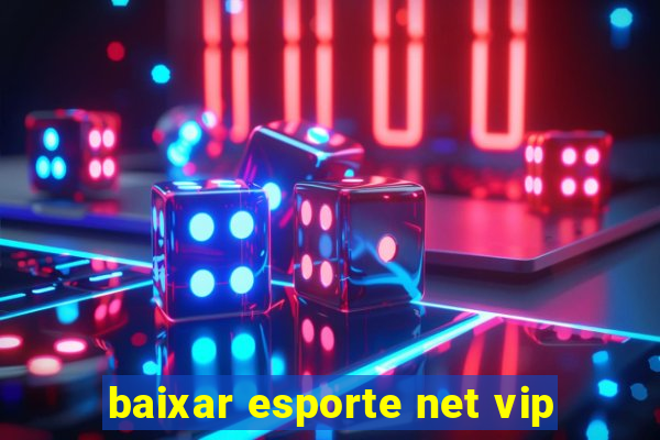 baixar esporte net vip